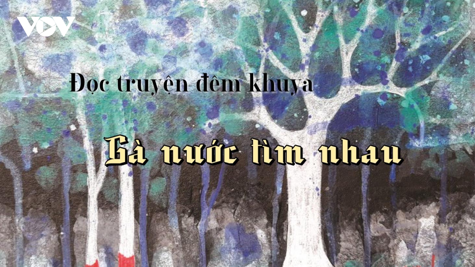 Truyện ngắn “Gà nước tìm nhau” - Nỗi nhớ thương đầy vơi