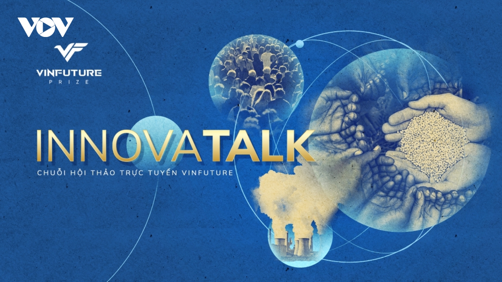 Quỹ VinFuture khởi động chuỗi hội thảo trực tuyến InnovaTalk 2022