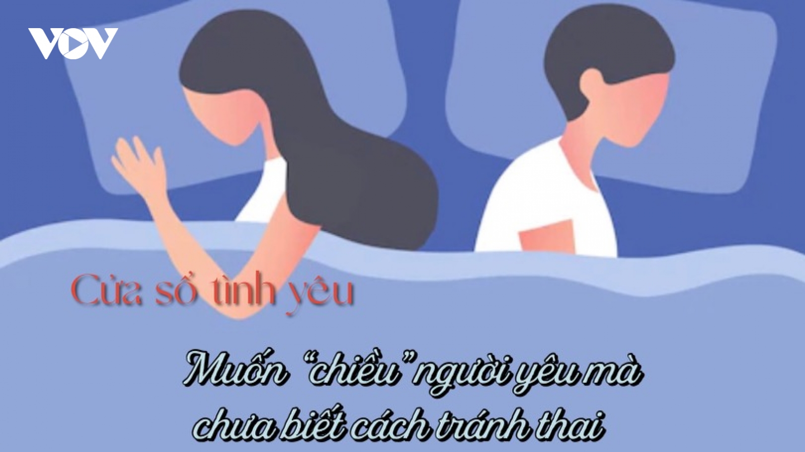 Muốn "chiều" người yêu nhưng chưa biết cách tránh thai