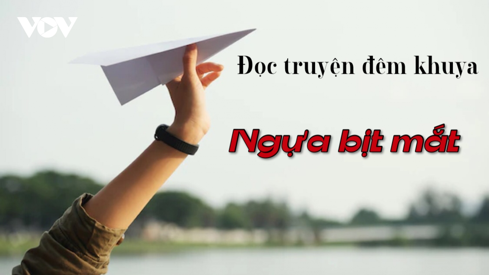 Truyện ngắn “Ngựa bịt mắt” - Ước mơ, hoài bão và khát vọng của tuổi trẻ