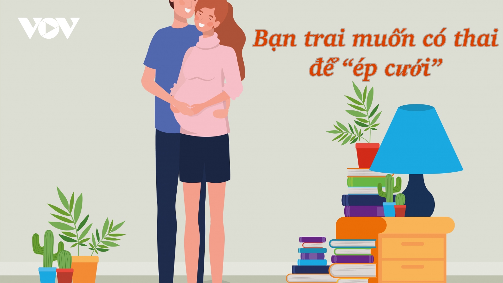 Bạn trai muốn có thai để "ép cưới"