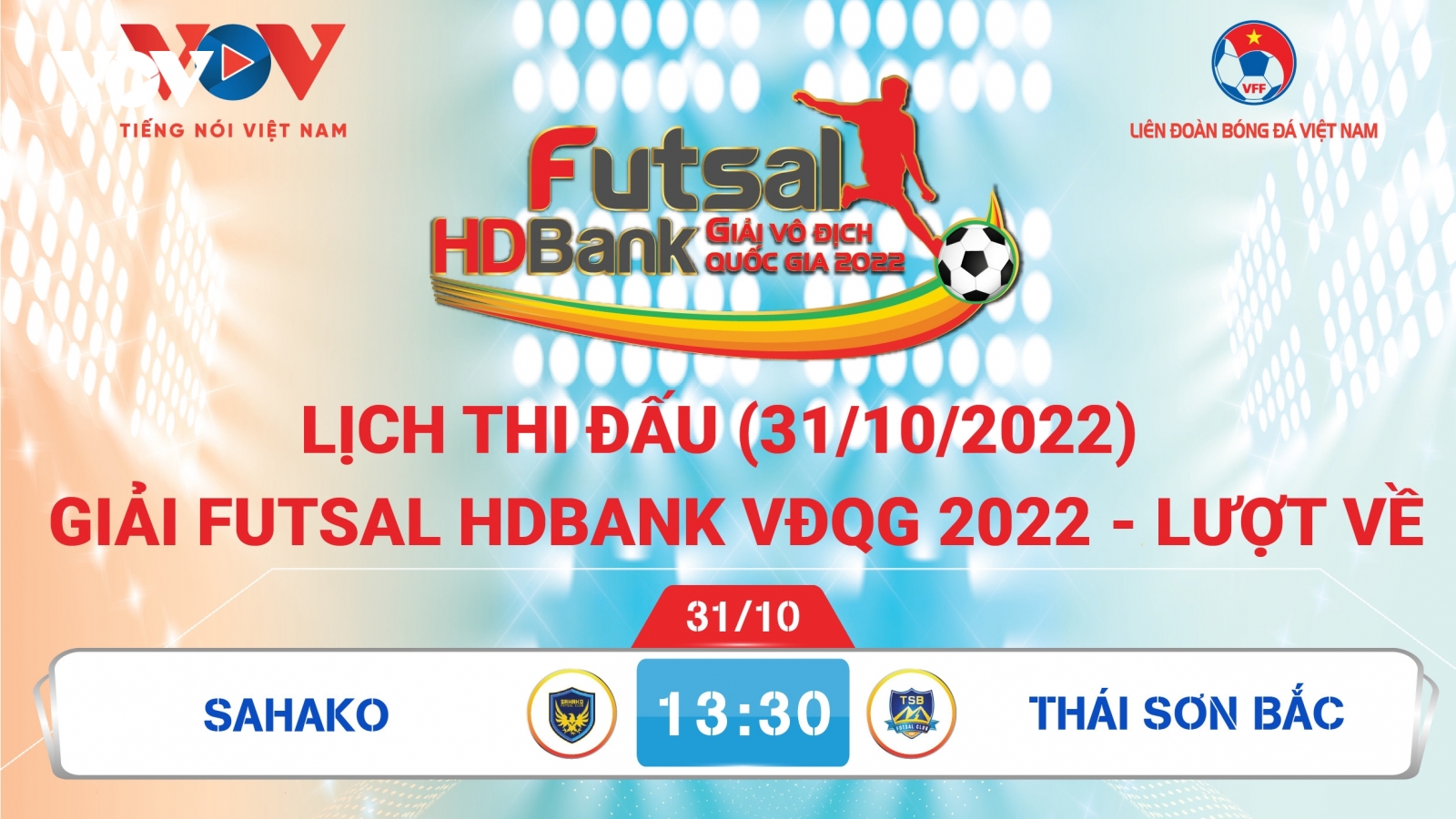 Lịch thi đấu giải Futsal HDBank VĐQG 2022 hôm nay 31/10