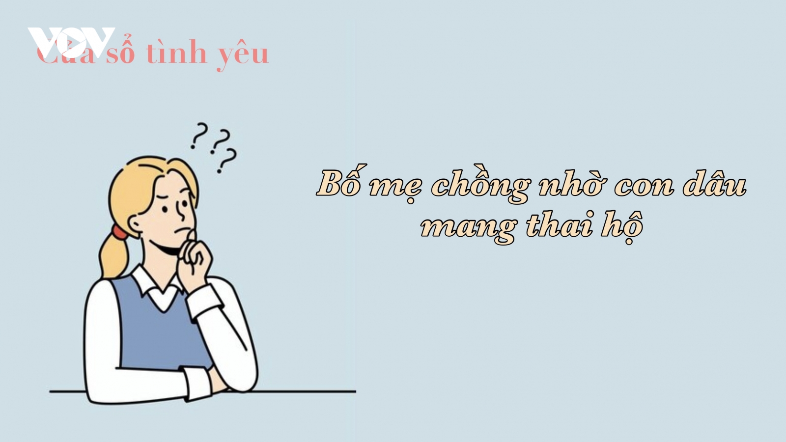 Bố mẹ chồng nhờ con dâu mang thai hộ