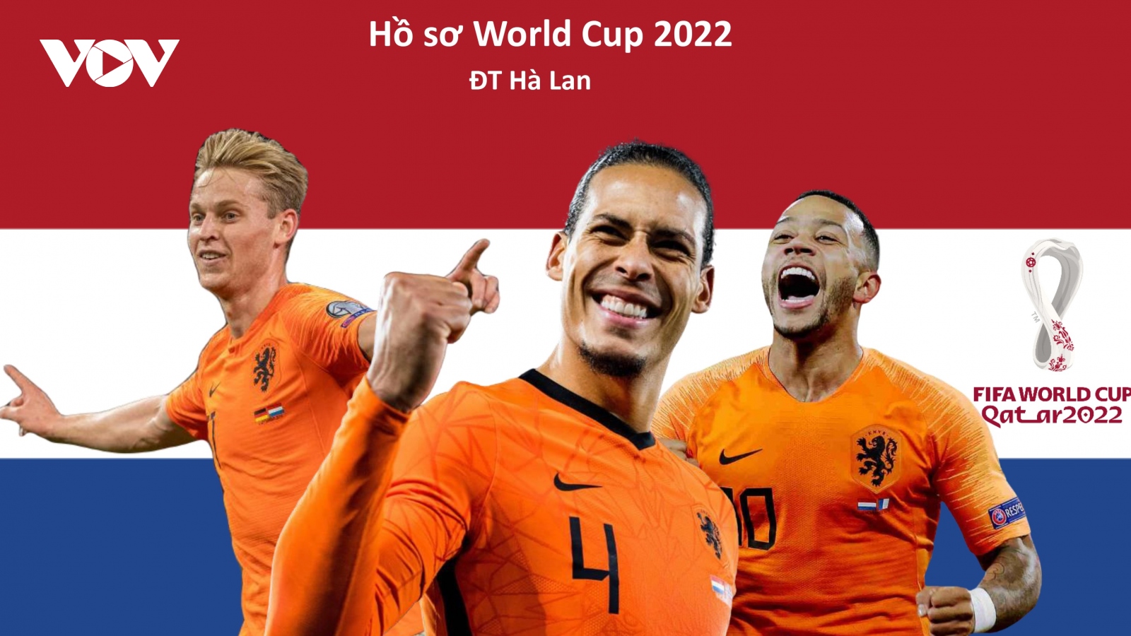 Hồ sơ các ĐT dự VCK World Cup 2022: Đội tuyển Hà Lan 