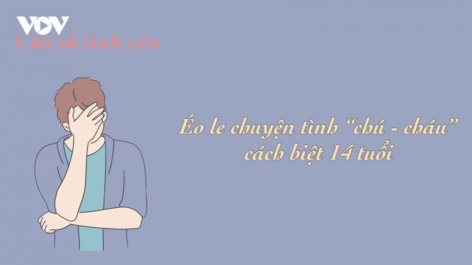 Éo le chuyện tình "chú - cháu" cách biệt 14 tuổi