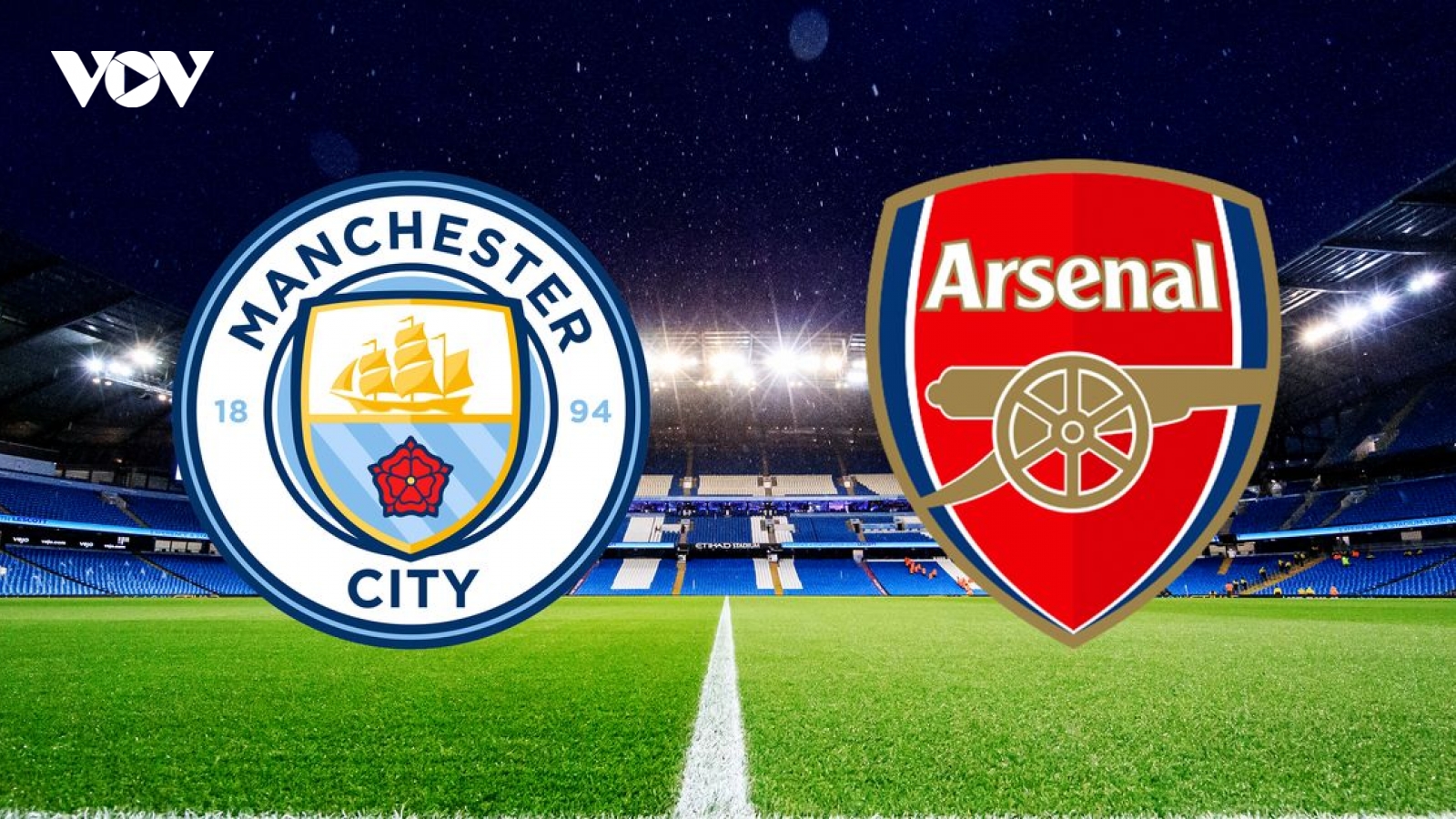 Lịch thi đấu vòng 4 FA Cup: "Đại chiến" Man City - Arsenal