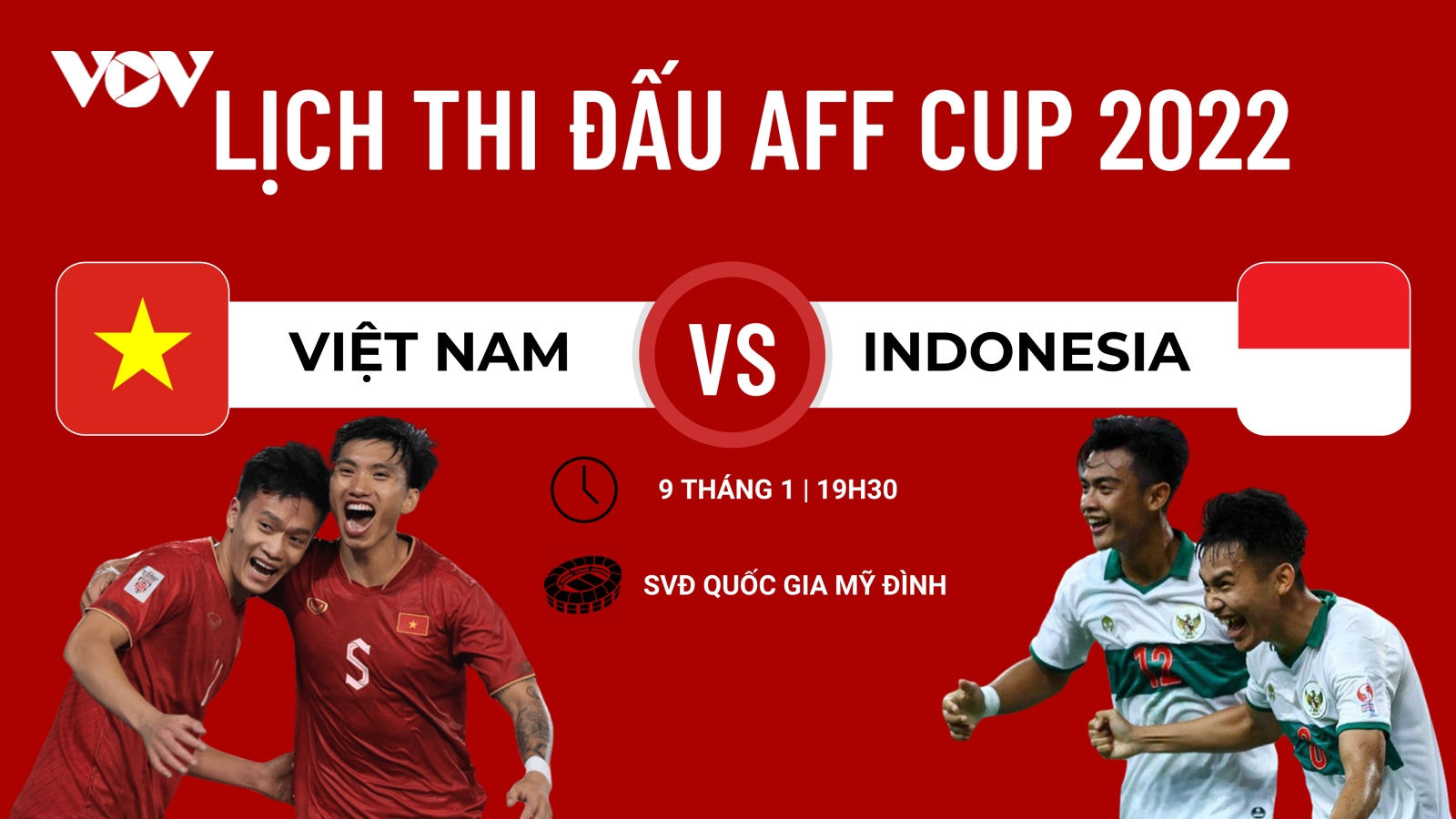 Lịch thi đấu AFF Cup 2022 hôm nay (9/1): ĐT Việt Nam tái đấu Indonesia