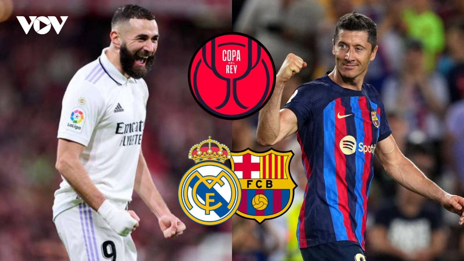 Real Madrid và Barca tạo “Siêu kinh điển” ở Cúp Nhà Vua