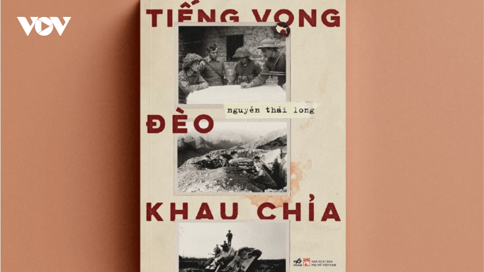 Cuốn sách “Tiếng vọng đèo Khau Chỉa” – tiếng vọng của lịch sử chân thực
