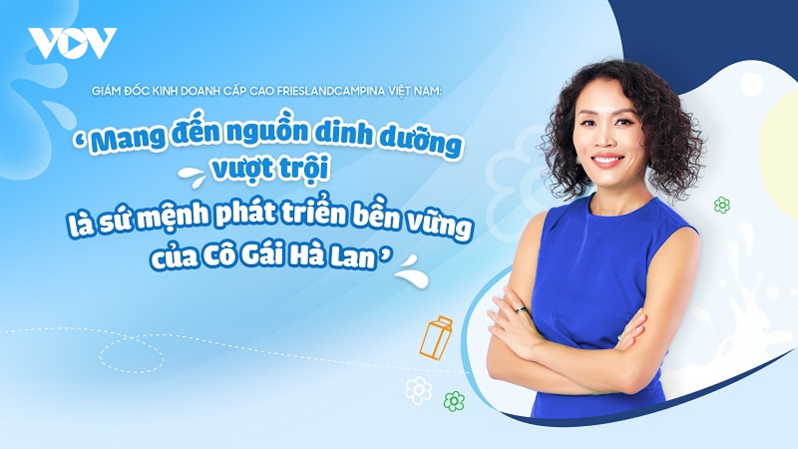 Mang đến nguồn dinh dưỡng vượt trội là sứ mệnh phát triển bền vững của Cô gái Hà Lan
