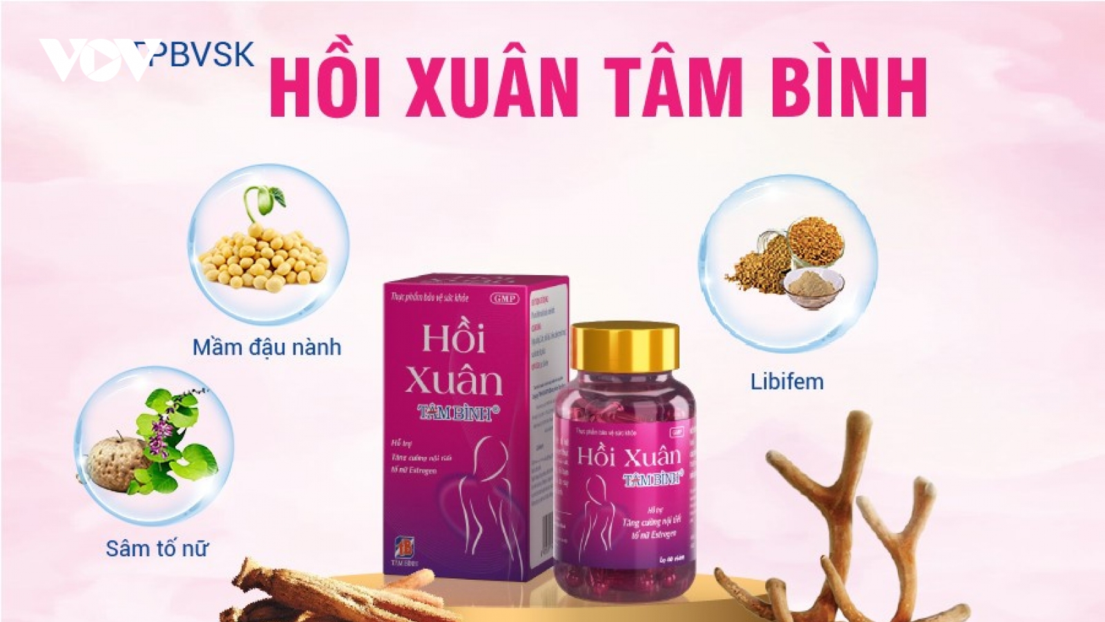 Hồi Xuân Tâm Bình – Kết hợp bộ 3 thảo dược nội tiết và bộ đôi “thượng dược” ngàn năm