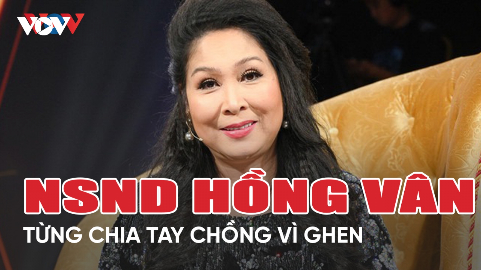 Chuyện showbiz 30/4: NSND Hồng Vân từng chia tay chồng vì ghen tuông