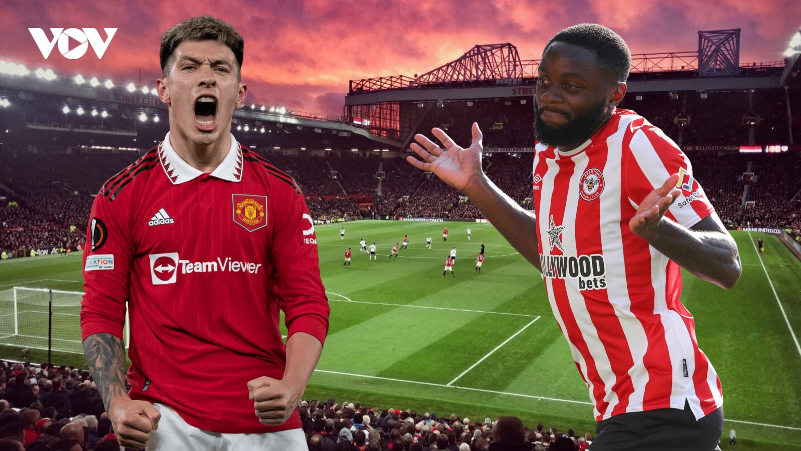 Dự đoán tỷ số, đội hình xuất phát trận MU - Brentford