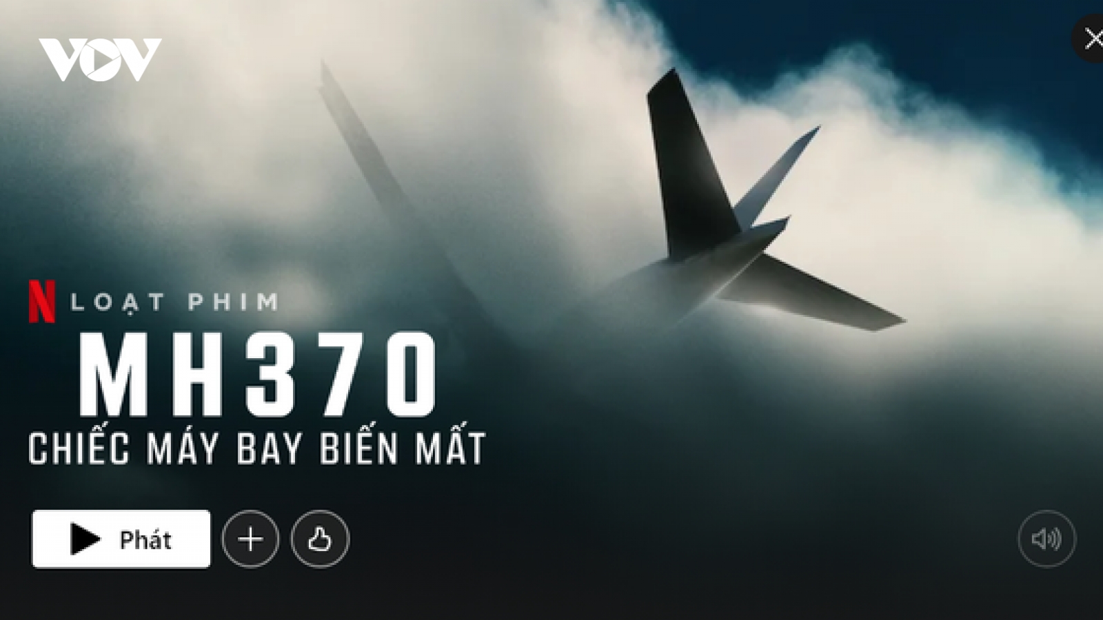 Netflix gỡ bỏ tập phim về MH370 đưa nội dung sai sự thật về Việt Nam
