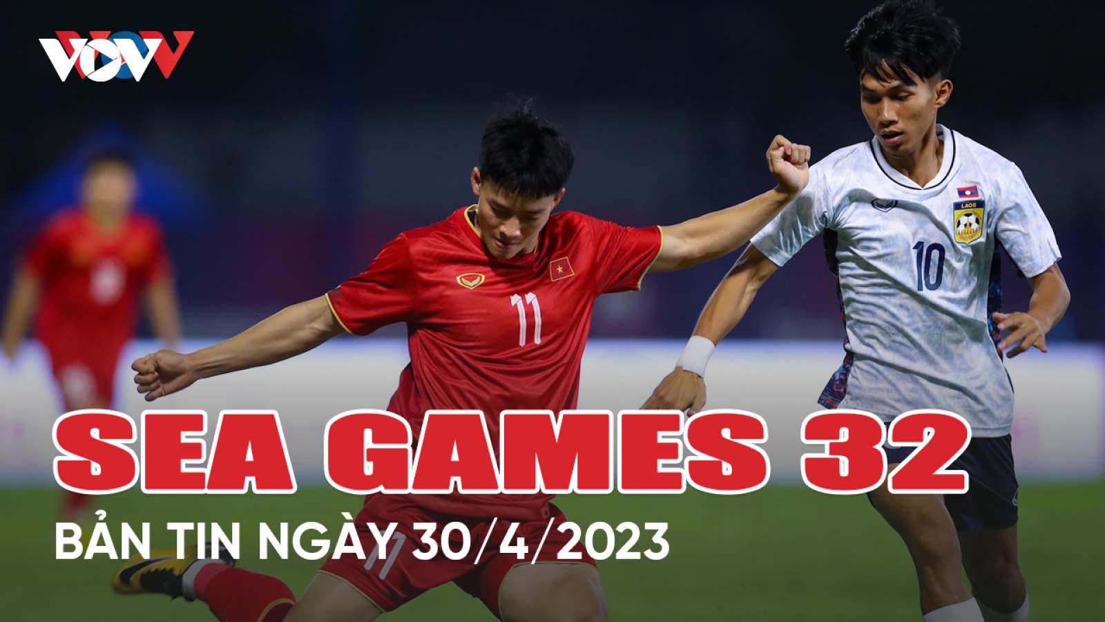 Bản tin SEA Games 32 ngày 30/4: U22 Việt Nam thắng nhạt U22 Lào