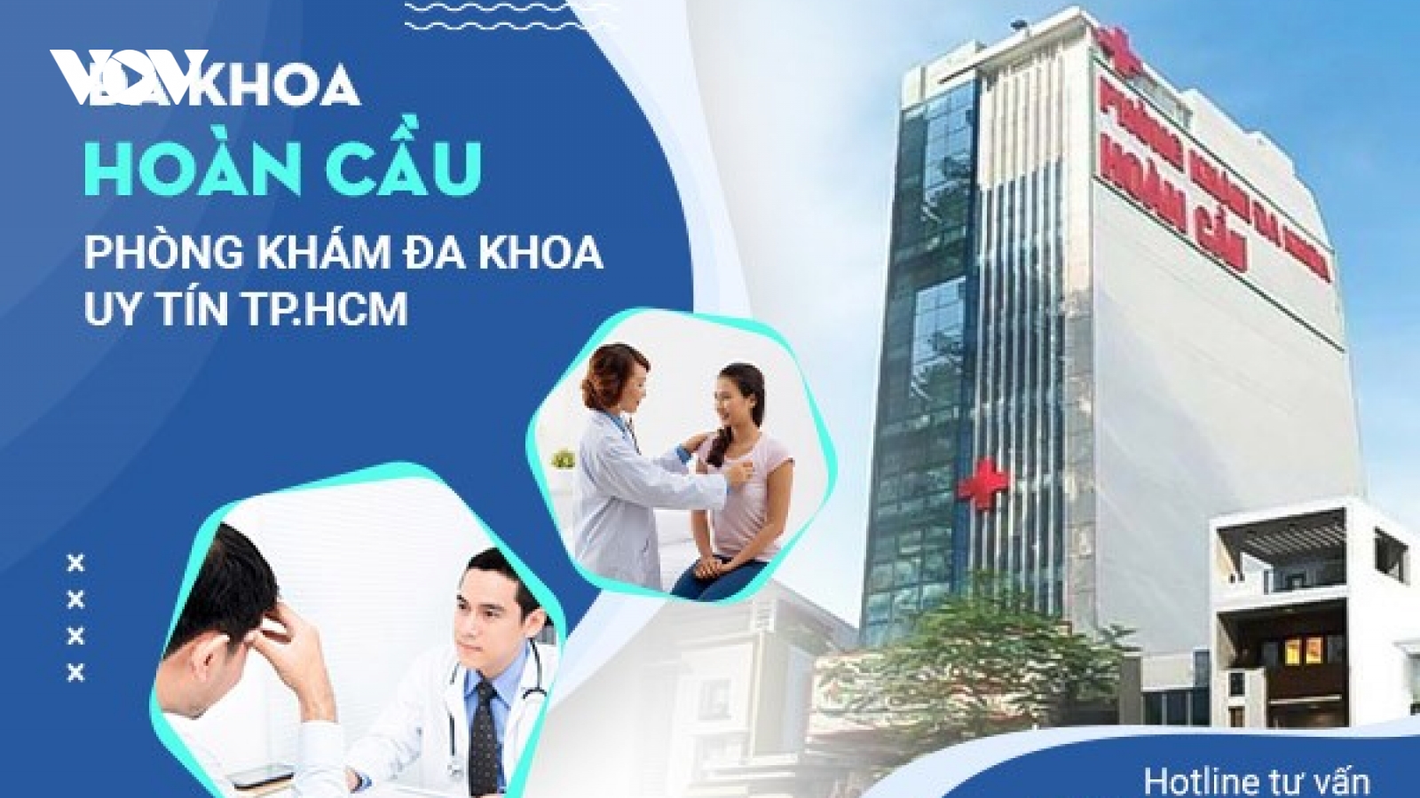 Phòng khám Đa khoa Hoàn Cầu: Khám chữa bệnh chất lượng, hiệu quả, an toàn