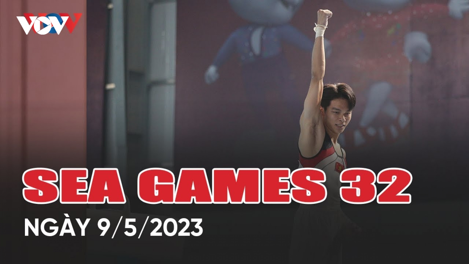 Bản tin SEA Games 32 ngày 9/5: Nguyễn Thị Huyền không thể bảo vệ HCV