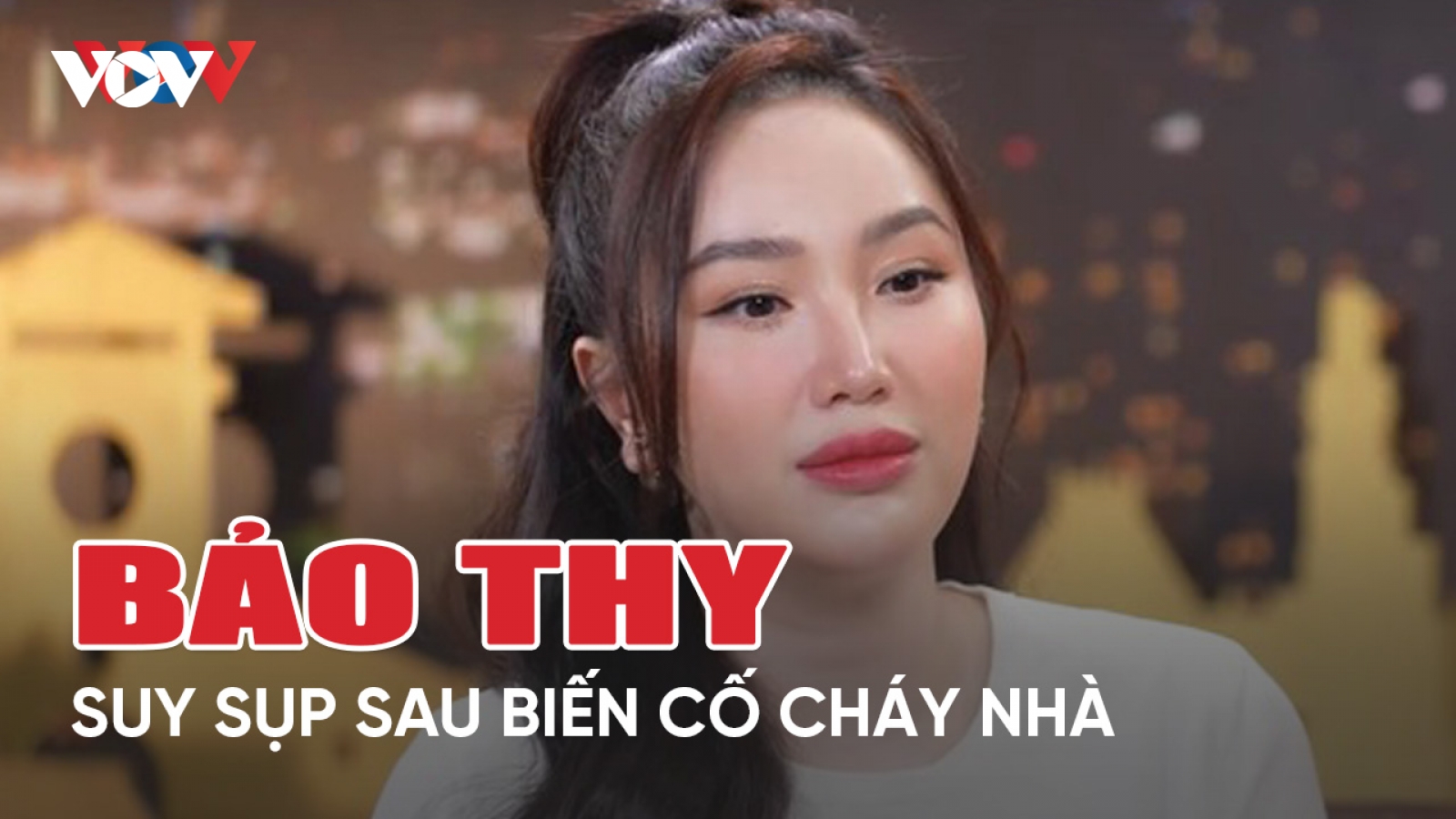 Chuyện showbiz 6/5: Bảo Thy suy sụp sau biến cố cháy nhà năm 27 tuổi