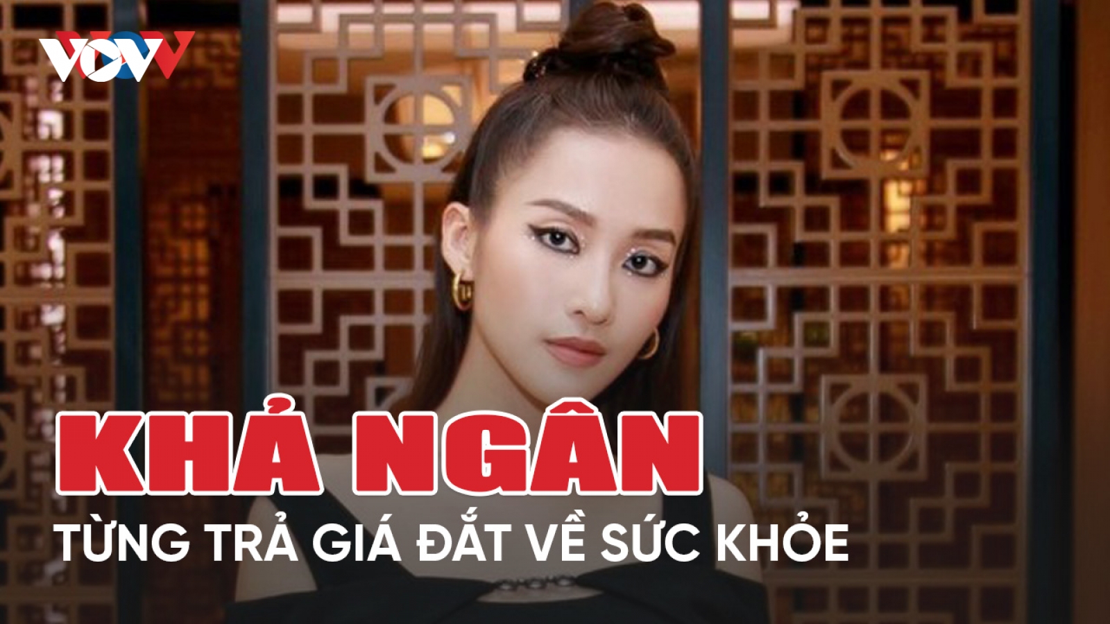 Chuyện showbiz 18/5: Khả Ngân từng trả giá đắt về sức khỏe