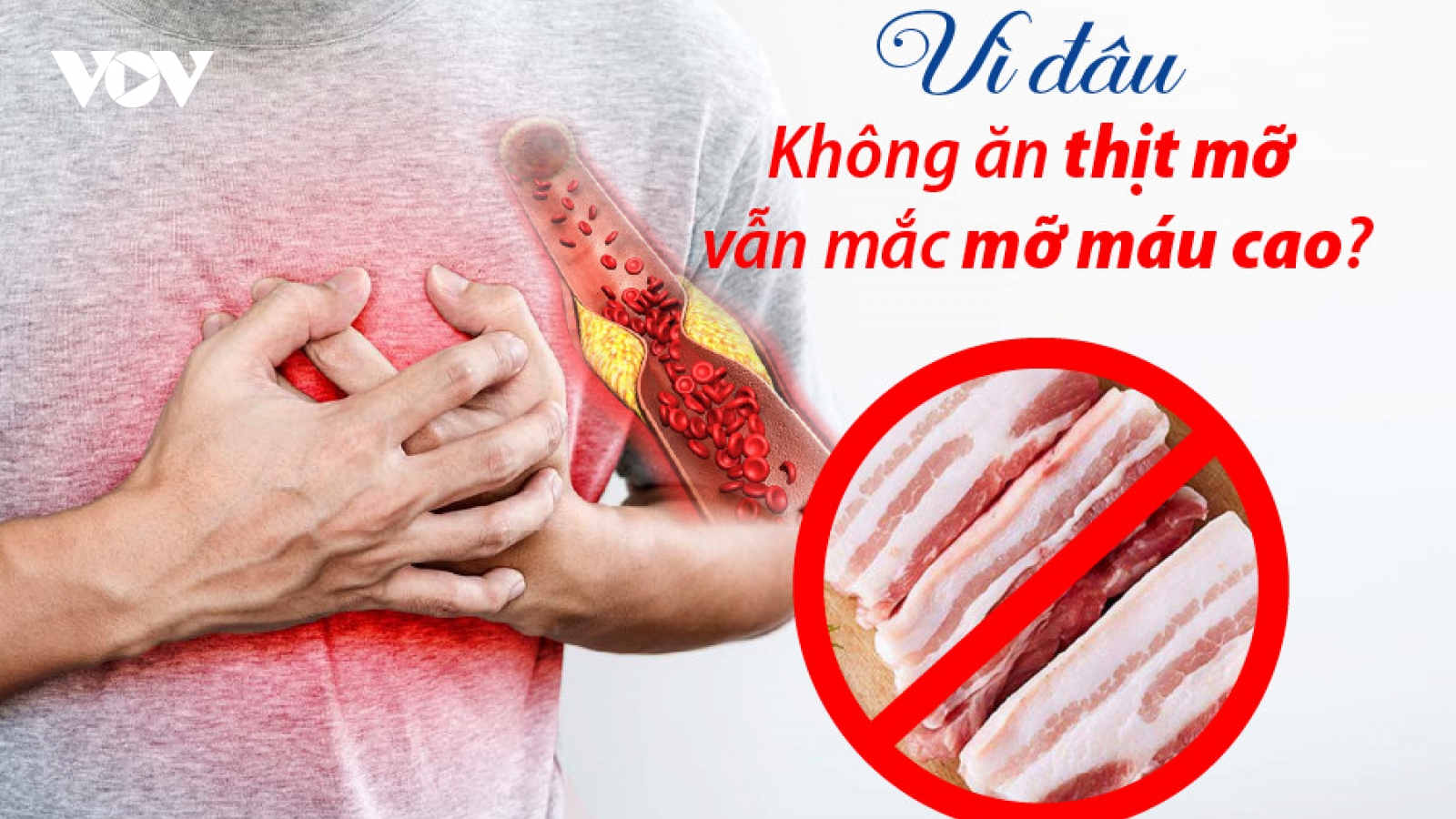 Không ăn thịt mỡ vẫn bị mỡ máu cao: Nguyên nhân do đâu?