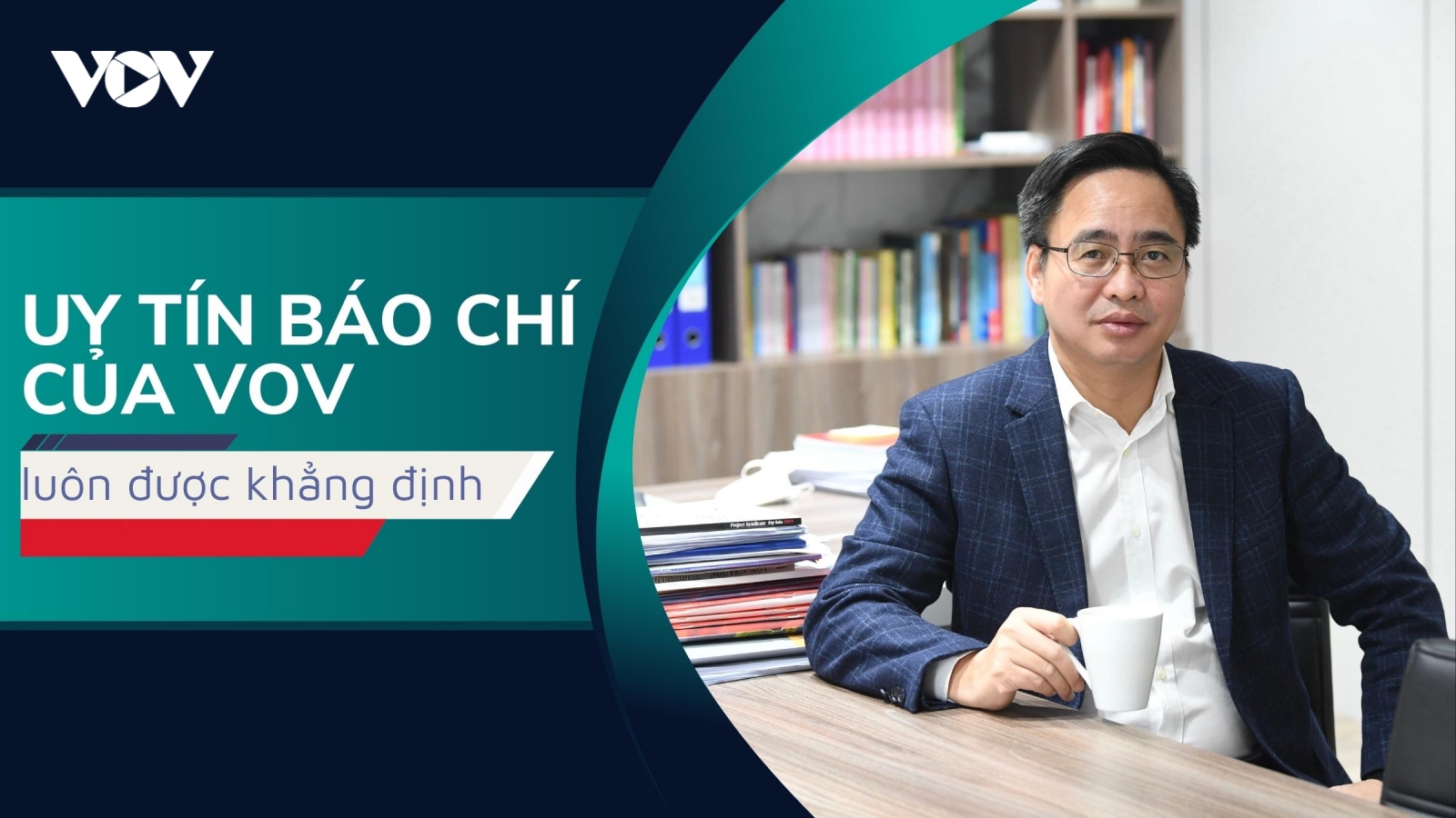 Uy tín báo chí của VOV luôn được khẳng định