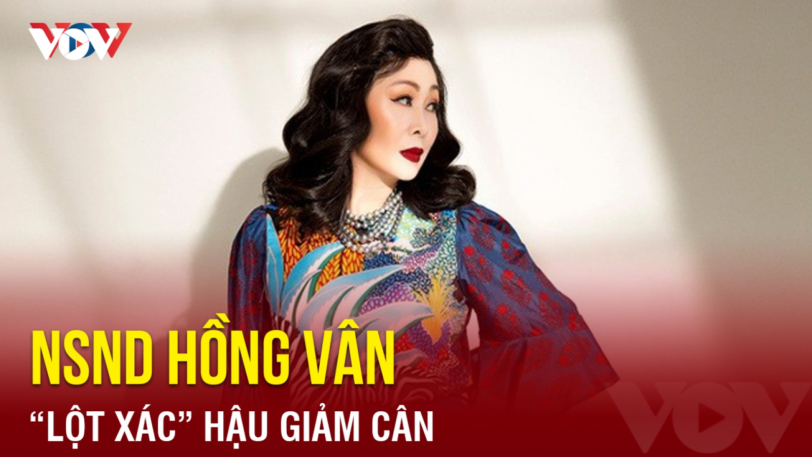 Chuyện showbiz: NSND Hồng Vân “lột xác” hậu giảm cân