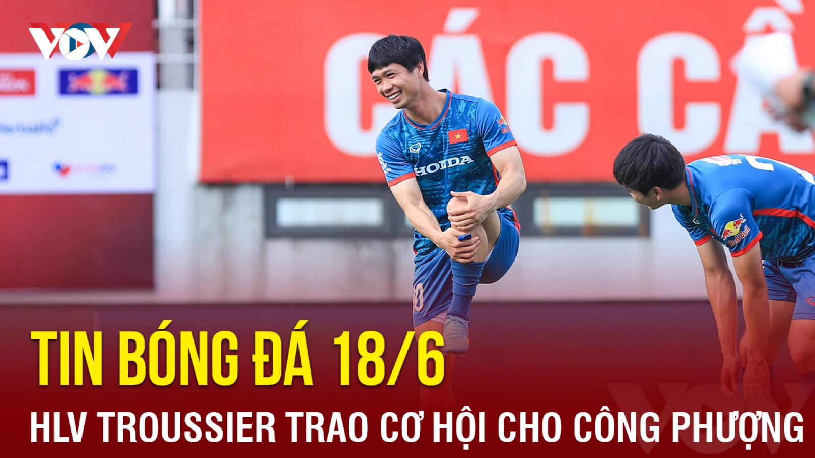 Tin bóng đá 18/6: HLV Troussier trao cơ hội cho Công Phượng ở trận gặp ĐT Syria?