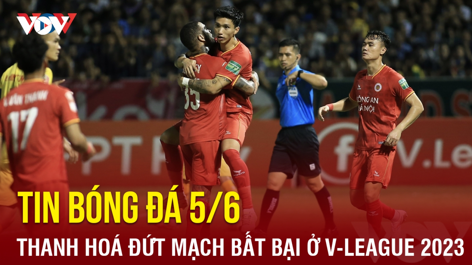Tin bóng đá 5/6: Thanh Hoá đứt mạch bất bại ở V-League 2023