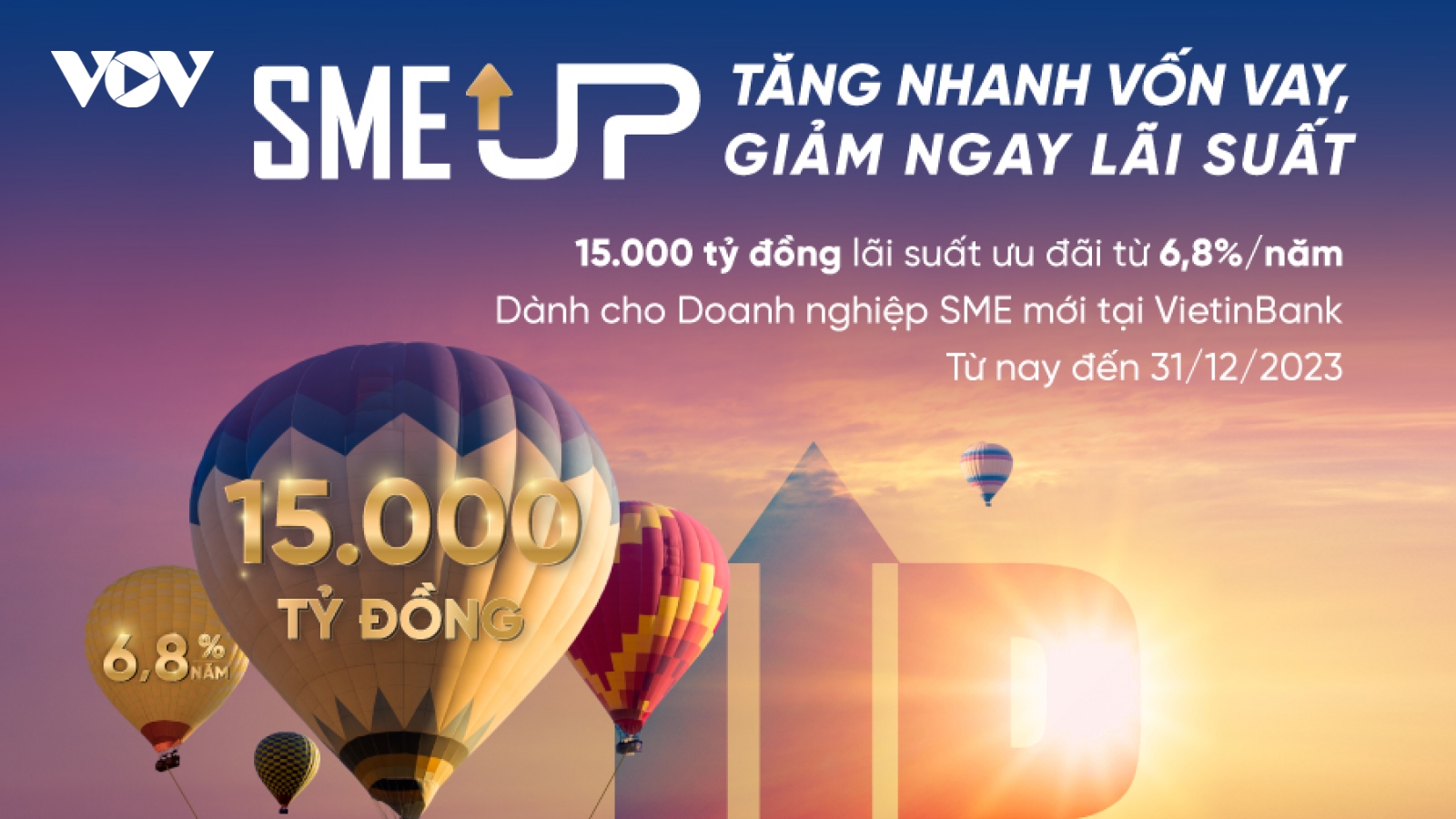VietinBank tăng quy mô gói ưu đãi lãi suất SME UP lên 15.000 tỷ đồng
