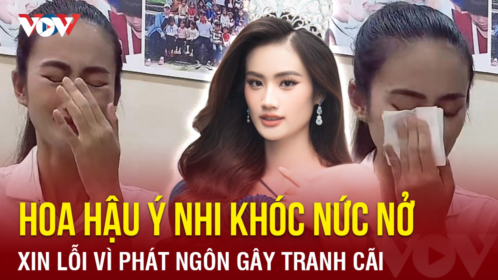 Chuyện showbiz: Hoa hậu Ý Nhi khóc nức nở, xin lỗi vì phát ngôn gây tranh cãi
