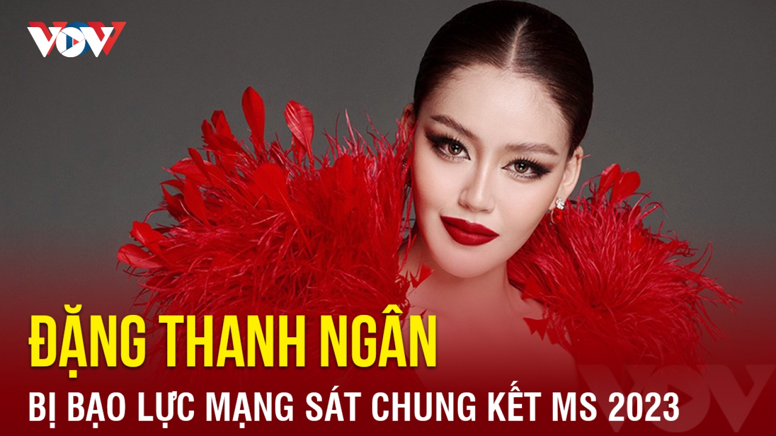 Chuyện showbiz: Đặng Thanh Ngân bị bạo lực mạng sát thềm chung kết Hoa hậu