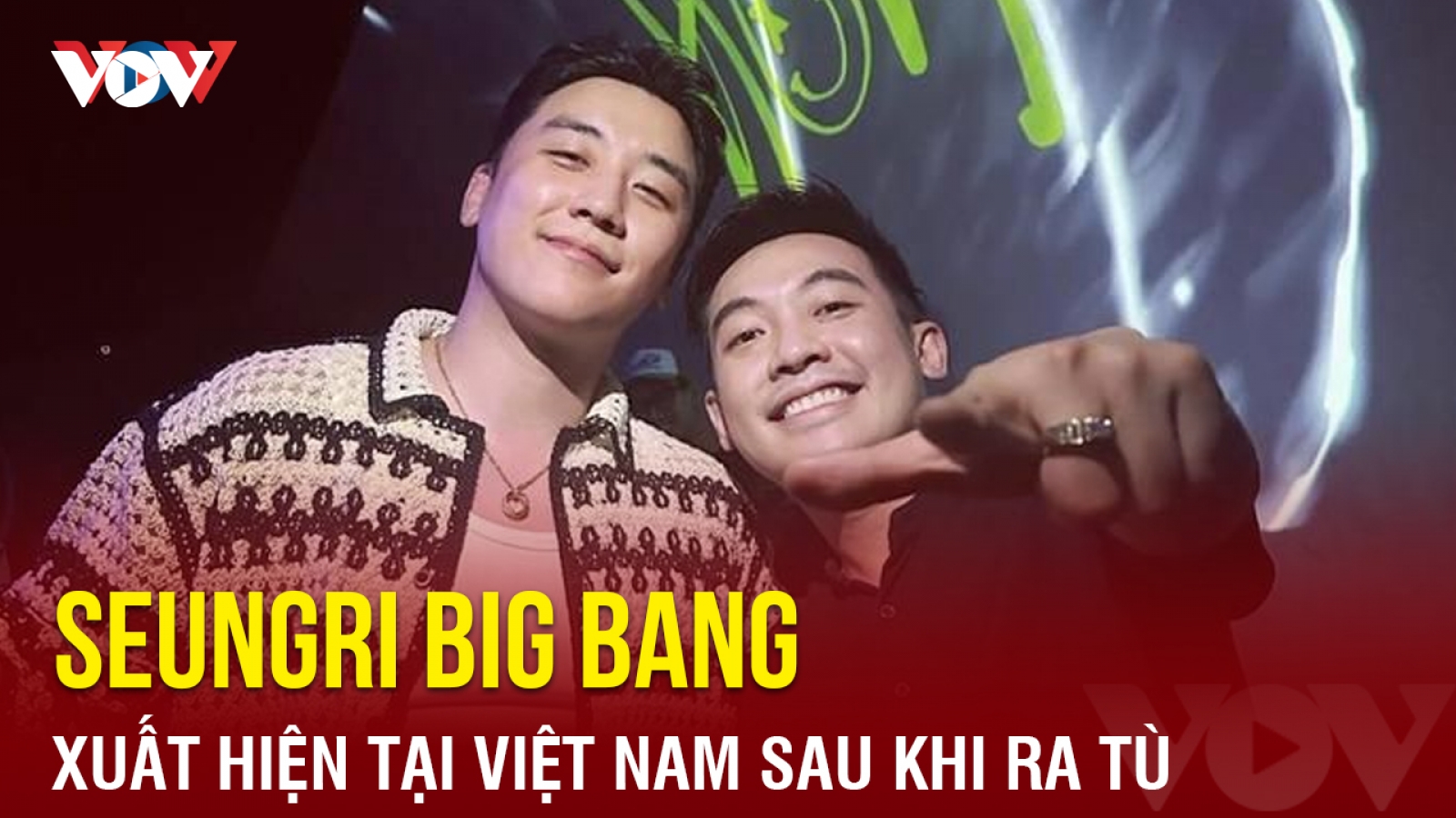 Chuyện showbiz: Seungri Big Bang bất ngờ xuất hiện tại Việt Nam sau khi ra tù