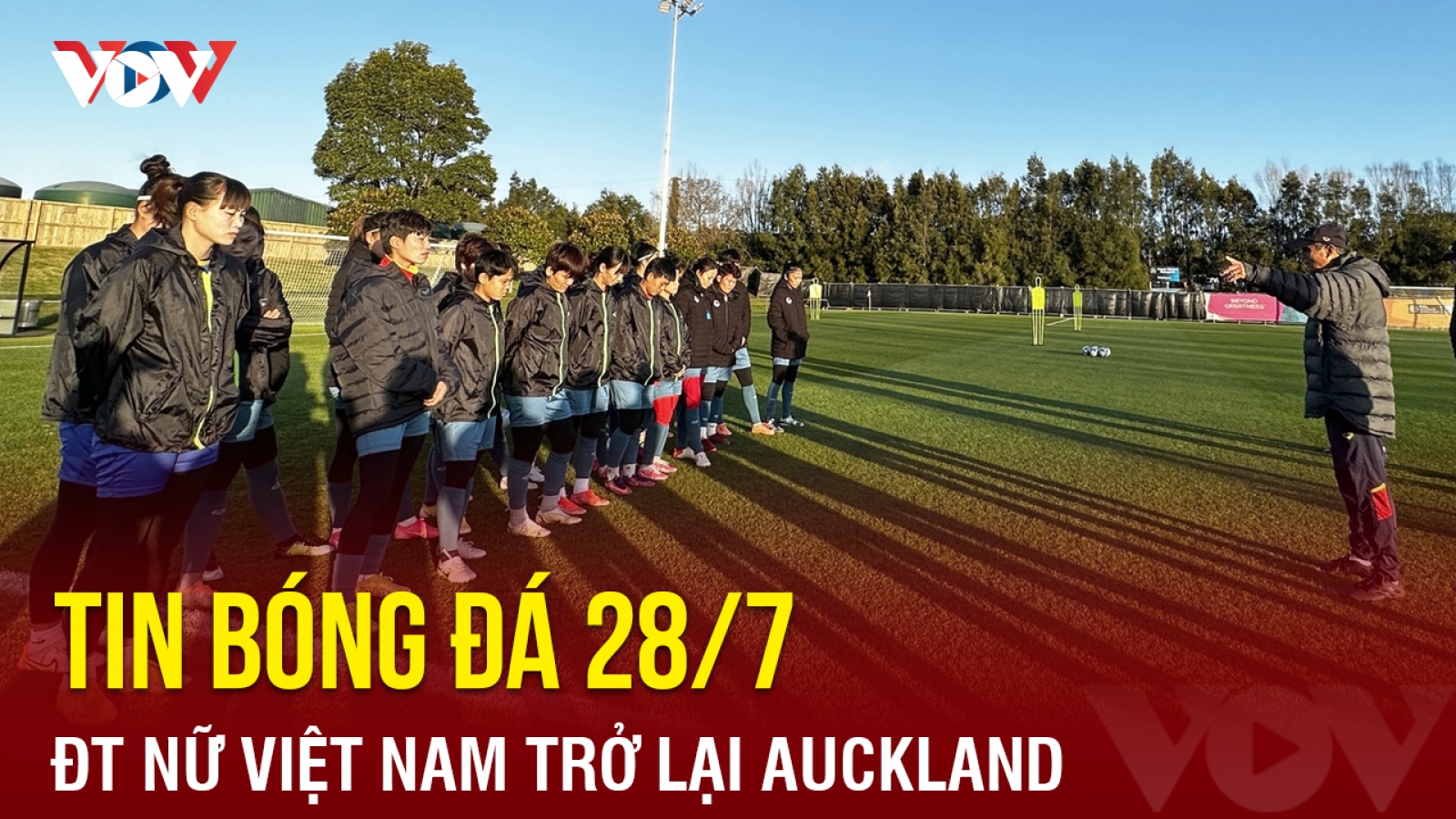 Tin bóng đá 28/7: ĐT nữ Việt Nam đối mặt thử thách thời tiết ở trận gặp Hà Lan
