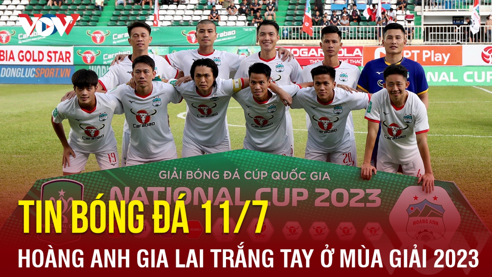 Tin bóng đá hôm nay 11/7: HAGL trắng tay ở mùa giải 2023