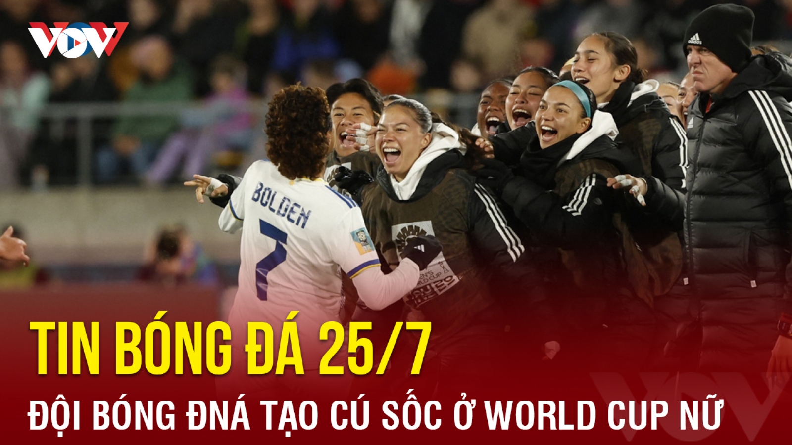 Tin bóng đá 25/7: Đội bóng Đông Nam Á tạo cú sốc ở World Cup nữ 2023