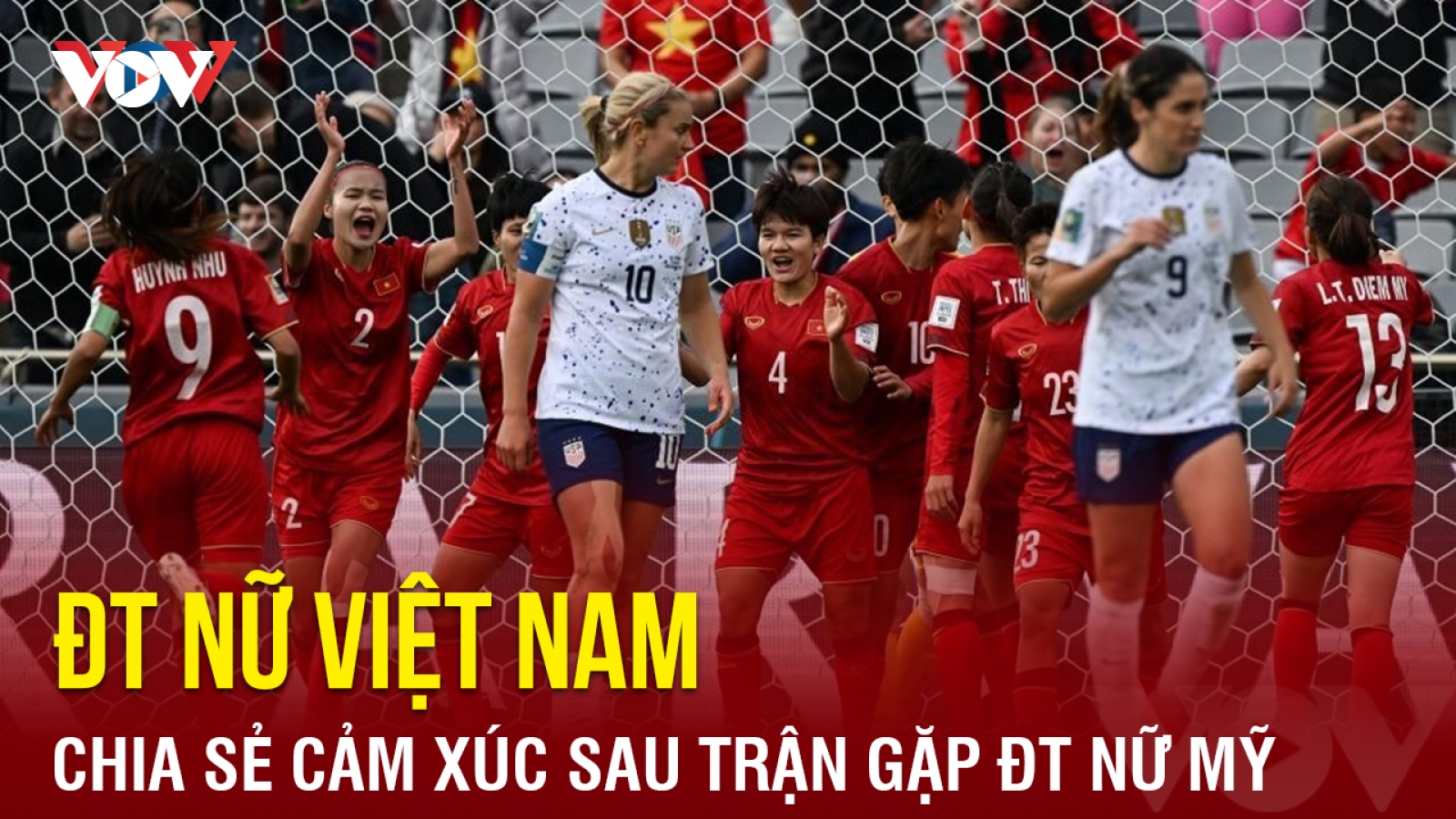 Các cầu thủ ĐT nữ Việt Nam chia sẻ cảm xúc sau trận ra quân World Cup