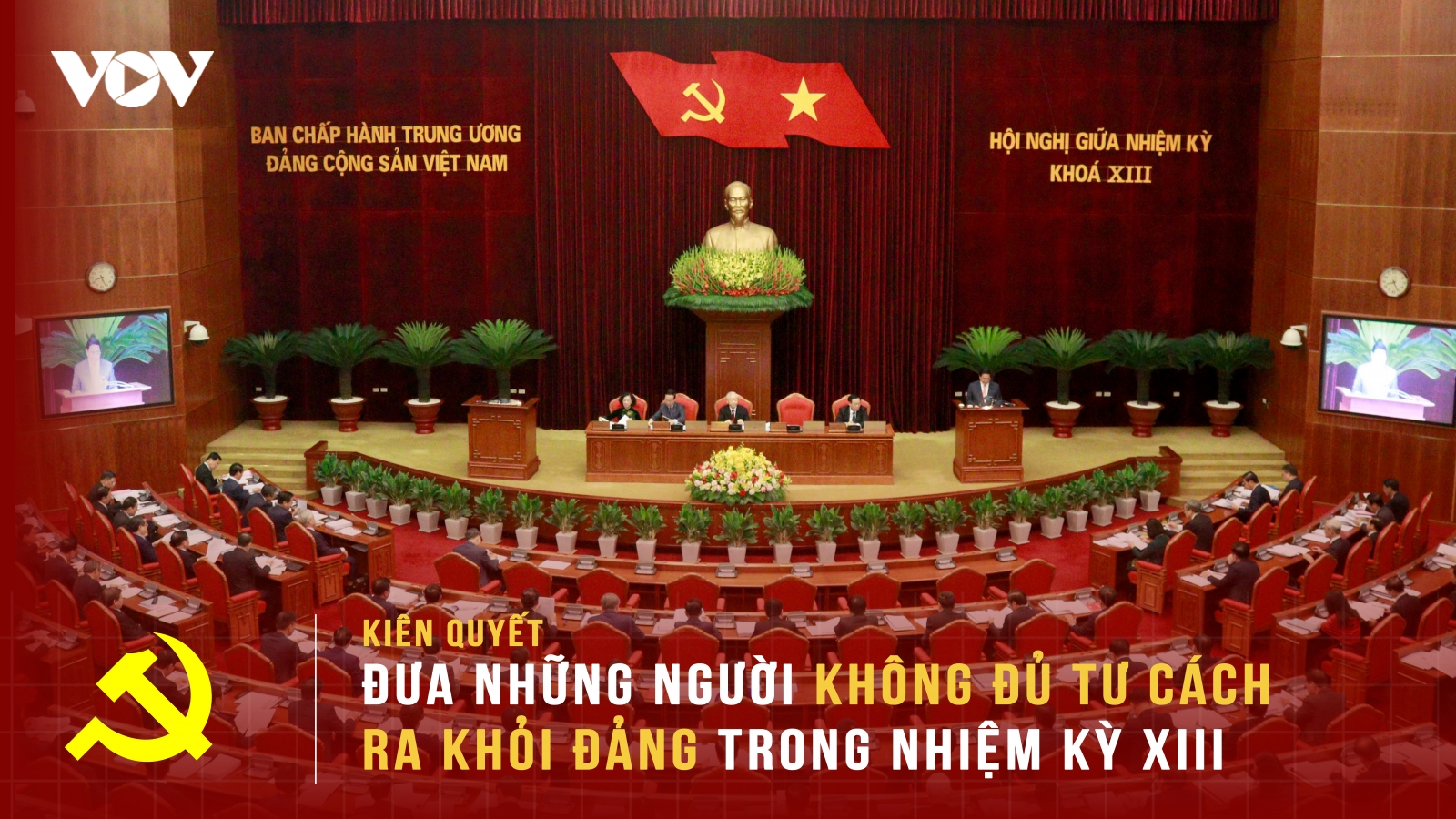 Kiên quyết đưa những người không đủ tư cách ra khỏi Đảng trong nhiệm kỳ XIII