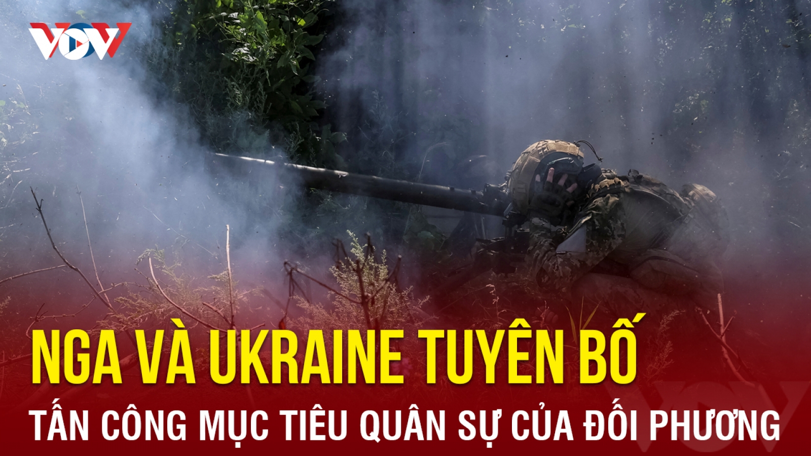 Nga và Ukraine đều tuyên bố tấn công mục tiêu quân sự của đối phương