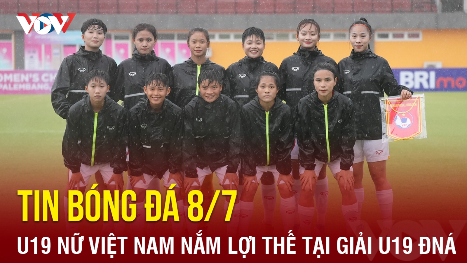 Tin bóng đá 8/7: U19 nữ Việt Nam nắm lợi thế lớn tại giải U19 nữ Đông Nam Á