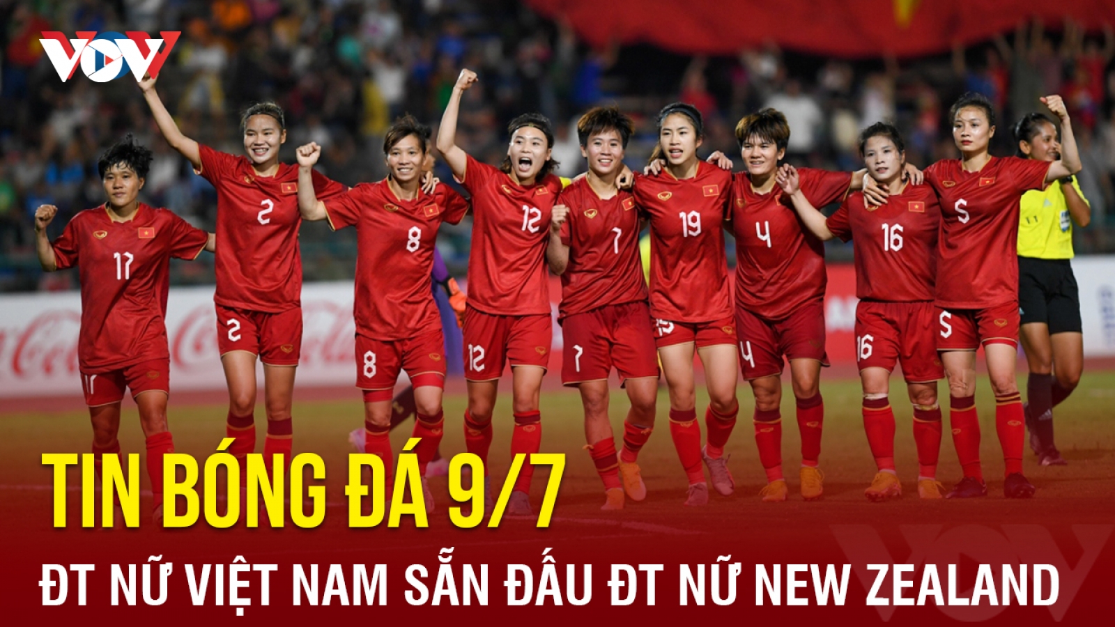 Tin bóng đá hôm nay 9/7: ĐT nữ Việt Nam sẵn sàng đấu ĐT nữ New Zealand