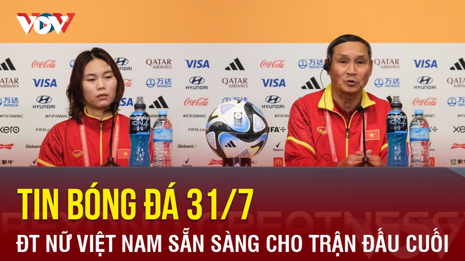 Tin bóng đá 31/7: ĐT nữ Việt Nam sẵn sàng cho trận đấu cuối tại World Cup 2023