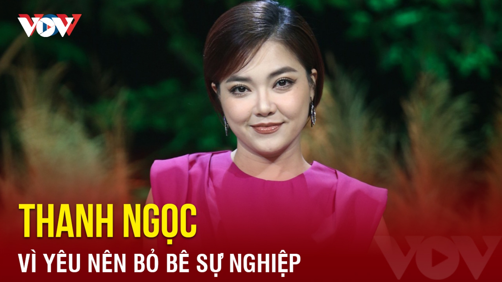 Chuyện showbiz: Thanh Ngọc thừa nhận vì yêu nên bỏ bê sự nghiệp