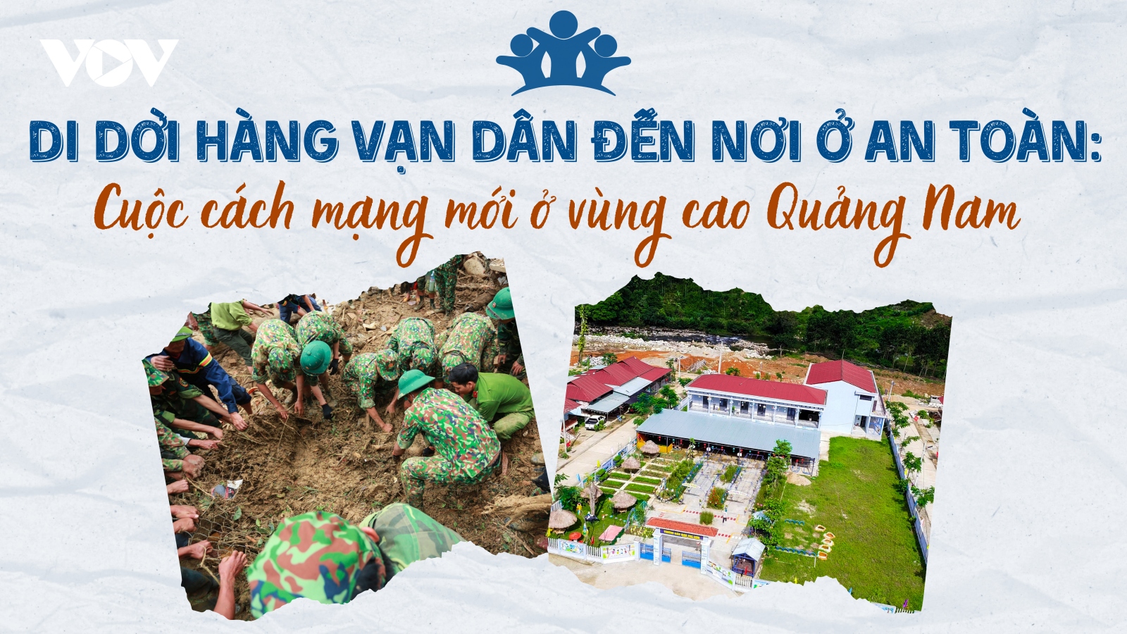 Di dời hàng vạn dân đến nơi ở an toàn: Cuộc cách mạng mới ở vùng cao Quảng Nam