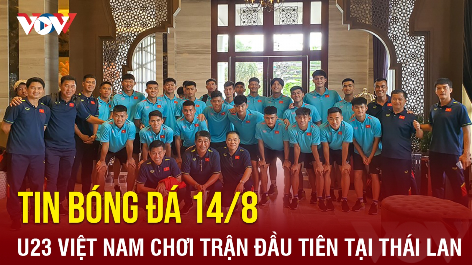 Tin bóng đá hôm nay 14/8: U23 Việt Nam ra sân trận đầu tiên tại Thái Lan