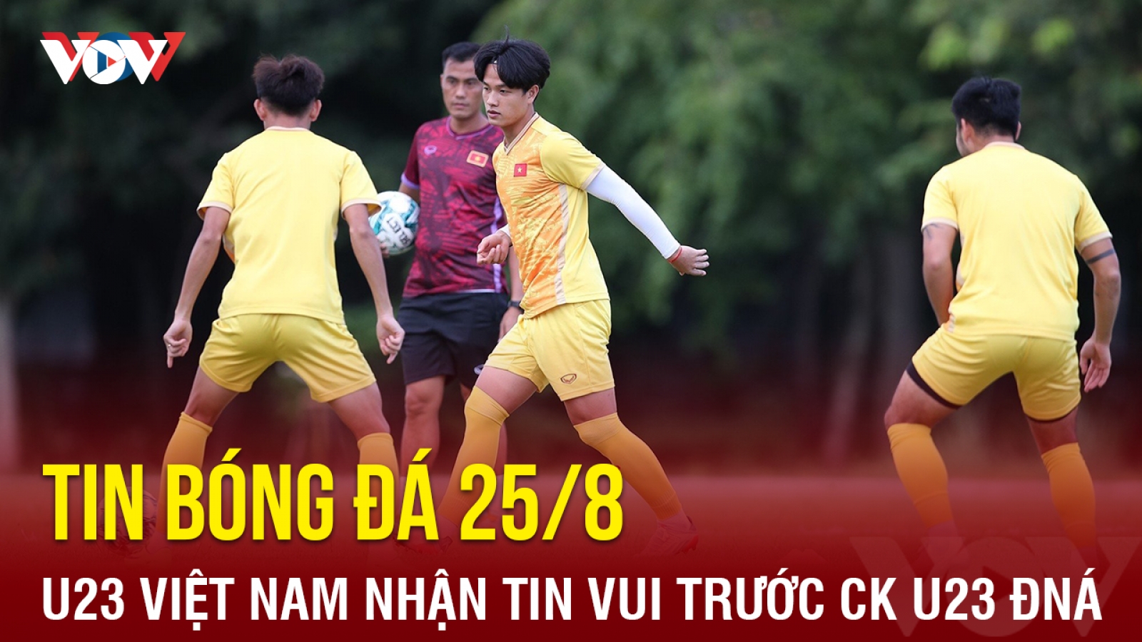 Tin bóng đá 25/8: U23 Việt Nam nhận tin vui trước màn quyết đấu U23 Indonesia