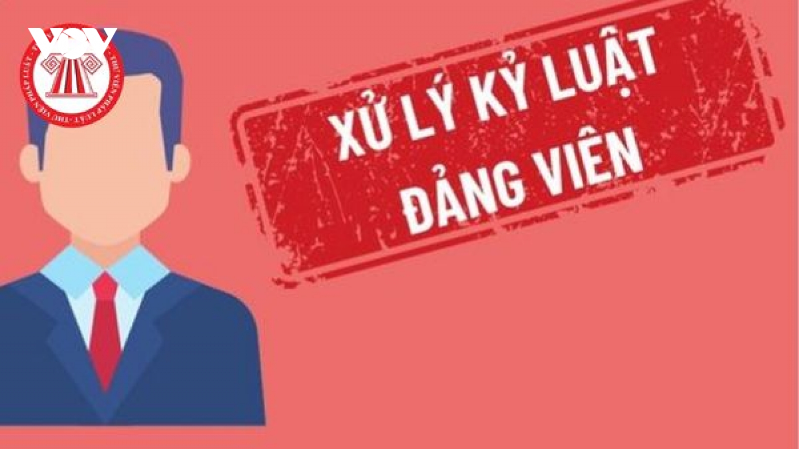 6 nguyên tắc khi xin lỗi tổ chức đảng, đảng viên bị kỷ luật oan