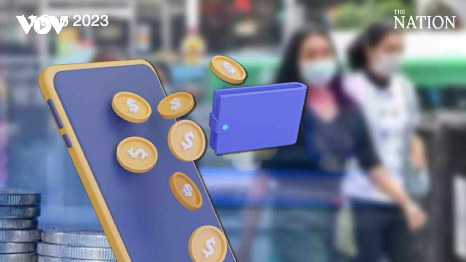 Chính sách “Ví kỹ thuật số 10.000 baht” của Thái Lan liệu có khả thi?
