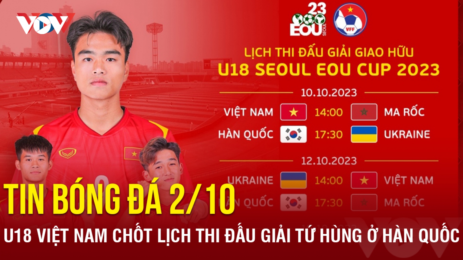 Tin bóng đá 2/10: U18 Việt Nam chốt lịch thi đấu giải tứ hùng ở Hàn Quốc