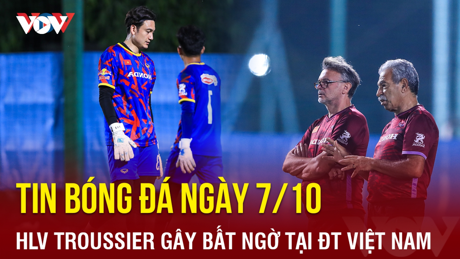 Tin bóng đá 7/10: HLV Troussier chốt danh sách ĐT Việt Nam theo cách chưa từng có