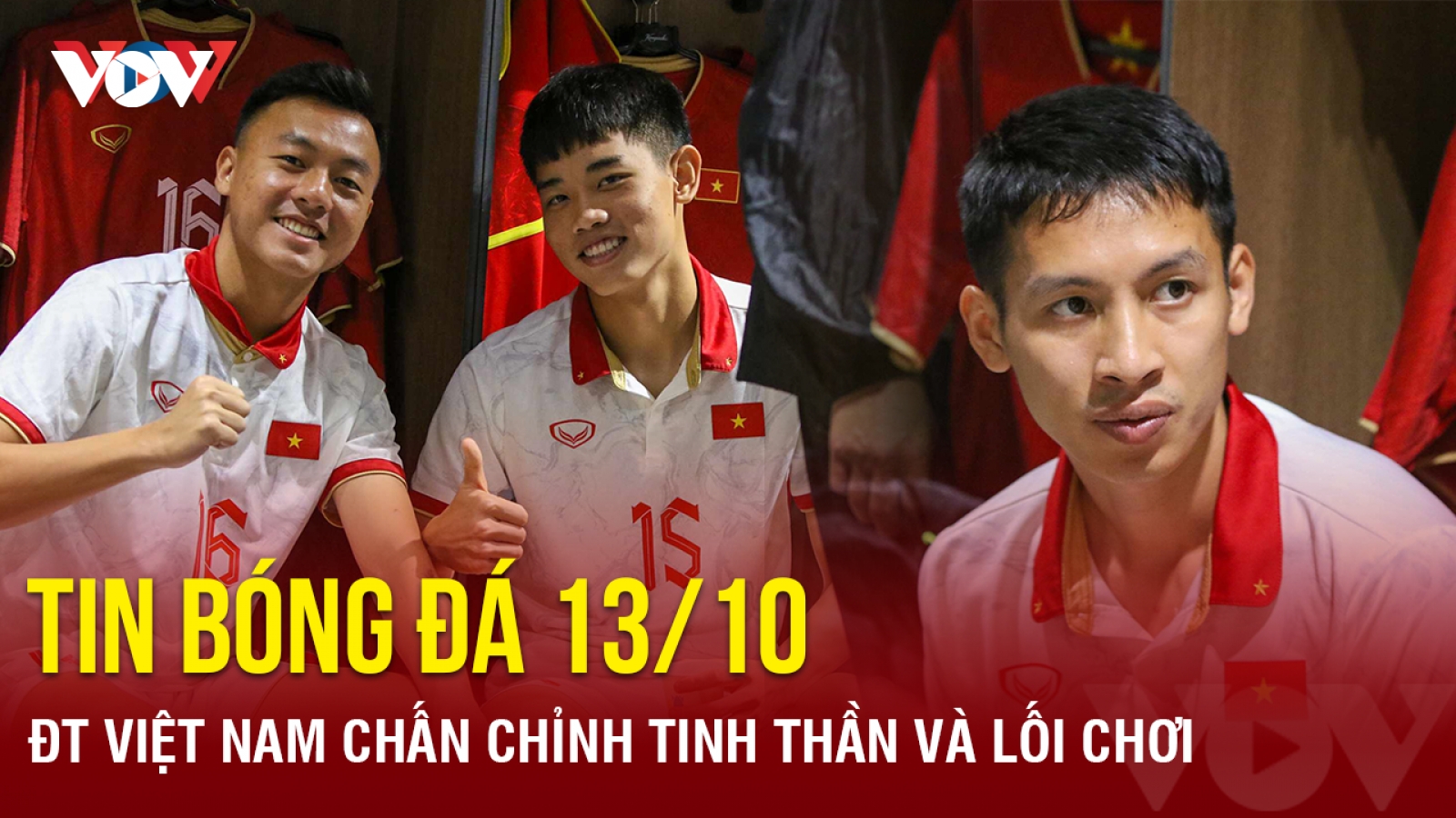 Tin bóng đá ngày 13/10 | ĐT Việt Nam chấn chỉnh tinh thần và lối chơi